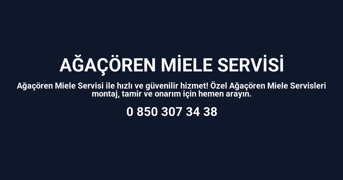 Ağaçören Miele Servisi